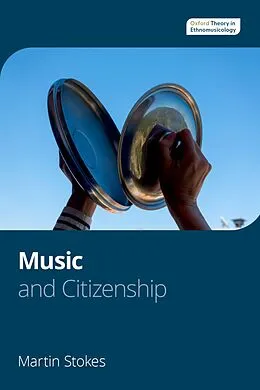 E-Book (epub) Music and Citizenship von Martin Stokes
