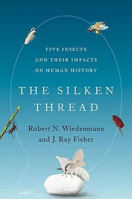 E-Book (pdf) The Silken Thread von Robert N. Wiedenmann, J. Ray Fisher