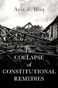 E-Book (epub) The Collapse of Constitutional Remedies von Aziz Z. Huq