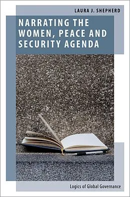 E-Book (pdf) Narrating the Women, Peace and Security Agenda von Laura J. Shepherd