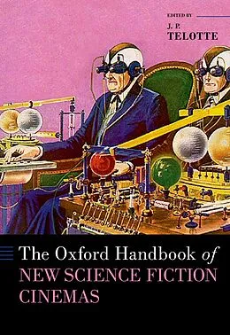 E-Book (epub) The Oxford Handbook of New Science Fiction Cinemas von J. P. Telotte