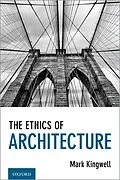 E-Book (pdf) The Ethics of Architecture von Mark Kingwell