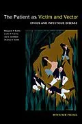 E-Book (pdf) The Patient as Victim and Vector, New Edition von Margaret P. Battin
