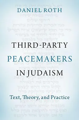 E-Book (pdf) Third-Party Peacemakers in Judaism von Daniel Roth