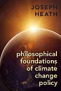 E-Book (epub) Philosophical Foundations of Climate Change Policy von Joseph Heath