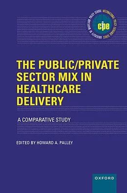 E-Book (epub) The Public/Private Sector Mix in Healthcare Delivery von Howard A. Palley