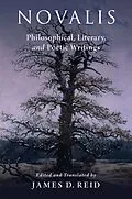 ePUB Novalis: Philosophical, Literary, and Poetic Writings von James D. Reid