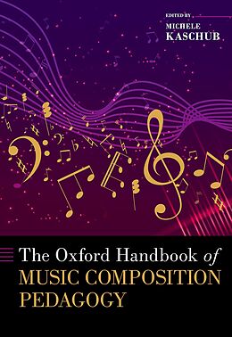 eBook (epub) The Oxford Handbook of Music Composition Pedagogy de Michele Kaschub