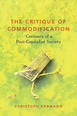 E-Book (epub) The Critique of Commodification von Christoph Hermann