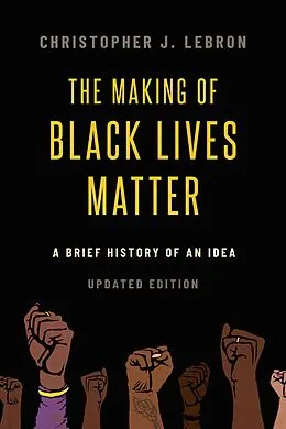 E-Book (pdf) The Making of Black Lives Matter von Christopher J. Lebron