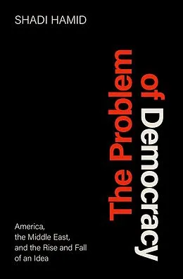 E-Book (epub) The Problem of Democracy von Shadi Hamid