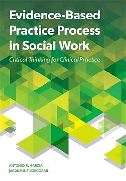 Couverture cartonnée Evidence-Based Practice Process in Social Work de Antonio R. Garcia, Jacqueline Corcoran