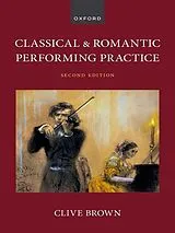 Kartonierter Einband Classical and Romantic Performing Practice von Brown Clive