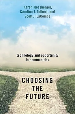 E-Book (epub) Choosing the Future von Karen Mossberger, Caroline J. Tolbert, Scott J. Lacombe