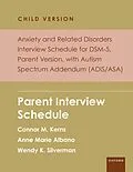 E-Book (pdf) Anxiety and Related Disorders Interview Schedule for DSM-5, Child and Parent Version, with Autism Spectrum Addendum (ADIS/ASA) von Connor M. Kerns, Anne Marie Albano, Wendy K. Silverman
