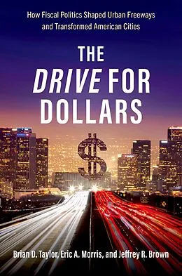 E-Book (epub) The Drive for Dollars von Brian D. Taylor, Eric A. Morris, Jeffrey R. Brown