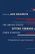 E-Book (epub) The United States' Defend Forward Cyber Strategy von Jack Goldsmith