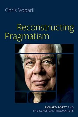 PDF Reconstructing Pragmatism von Chris Voparil