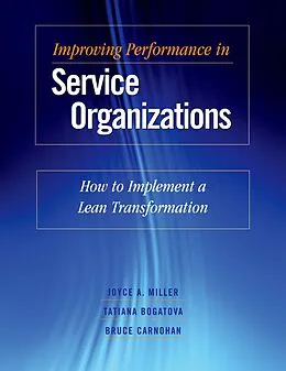 E-Book (pdf) Improving Performance in Service Organizations von Joyce Ann Miller, Tatiana Bogatova, Bruce Carnohan