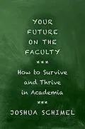 E-Book (epub) Your Future on the Faculty von Joshua Schimel