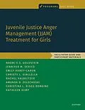 E-Book (pdf) Juvenile Justice Anger Management (JJAM) Treatment for Girls von Naomi E. Goldstein, Jennifer Serico, Emily Haney-Caron