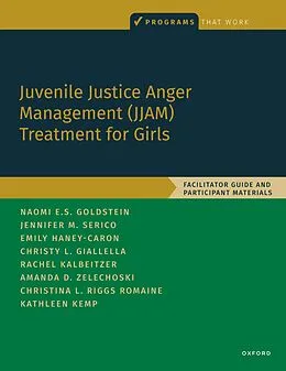 E-Book (pdf) Juvenile Justice Anger Management (JJAM) Treatment for Girls von Naomi E. Goldstein, Jennifer Serico, Emily Haney-Caron