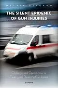 E-Book (epub) The Silent Epidemic of Gun Injuries von Melvin Delgado