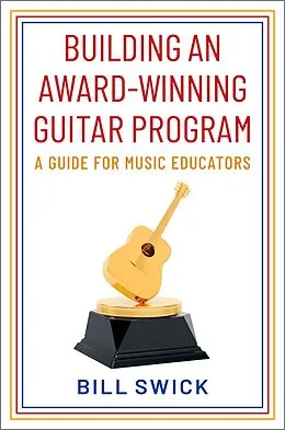 E-Book (pdf) Building an Award-Winning Guitar Program von Bill Swick