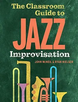 E-Book (pdf) The Classroom Guide to Jazz Improvisation von John McNeil, Ryan Nielsen