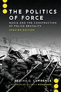 E-Book (epub) The Politics of Force von Regina G. Lawrence
