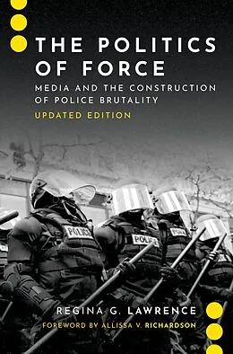E-Book (epub) The Politics of Force von Regina G. Lawrence