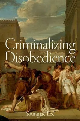 E-Book (pdf) Criminalizing Disobedience von Youngjae Lee
