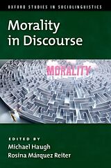 Livre Relié Morality in Discourse de Michael (Professor, Professor, University o Haugh