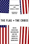 E-Book (pdf) The Flag and the Cross von Philip S. Gorski, Samuel L. Perry