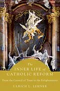E-Book (epub) The Inner Life of Catholic Reform von Ulrich L. Lehner
