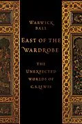 E-Book (epub) East of the Wardrobe von Warwick Ball