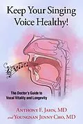 E-Book (epub) Keep Your Singing Voice Healthy! von Anthony F. MD Jahn, Youngnan Jenny MD Cho