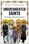 E-Book (epub) Undocumented Saints von William A. Calvo-Quirós