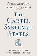 E-Book (epub) The Cartel System of States von Avidit Acharya, Alexander Lee