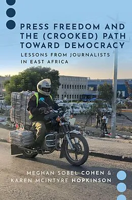 E-Book (epub) Press Freedom and the (Crooked) Path Toward Democracy von Meghan Sobel Cohen, Karen McIntyre Hopkinson