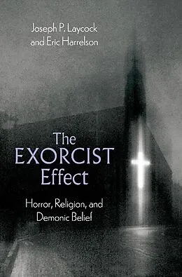 E-Book (epub) The Exorcist Effect von Joseph P. Laycock, Eric Harrelson