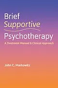 E-Book (epub) Brief Supportive Psychotherapy von John C. Markowitz