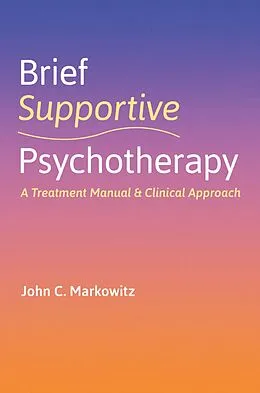 E-Book (epub) Brief Supportive Psychotherapy von John C. Markowitz