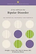 E-Book (epub) If Your Adolescent Has Bipolar Disorder von Dwight L. Evans, Tami D. Benton, Katherine Ellison