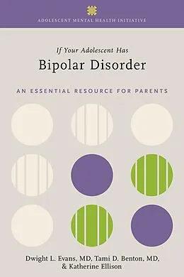 E-Book (epub) If Your Adolescent Has Bipolar Disorder von Dwight L. Evans, Tami D. Benton, Katherine Ellison