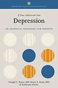 E-Book (epub) If Your Adolescent Has Depression von Dwight L. Evans, Moira A. Rynn, Katherine Ellison