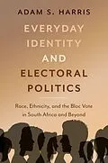 E-Book (pdf) Everyday Identity and Electoral Politics von Adam S. Harris