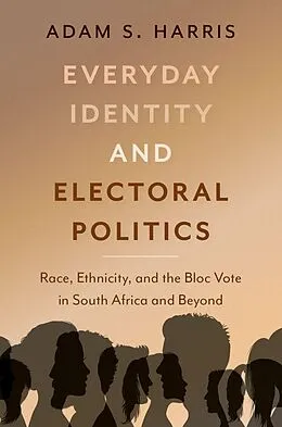E-Book (pdf) Everyday Identity and Electoral Politics von Adam S. Harris