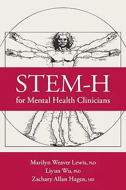 E-Book (epub) STEM-H for Mental Health Clinicians von Marilyn Weaver Lewis, Liyun Wu, Zachary A. Hagen