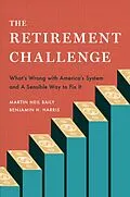 E-Book (pdf) The Retirement Challenge von Martin Neil Baily, Benjamin H. Harris